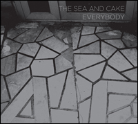 The Sea And Cake Everybody